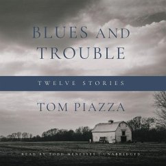 Blues and Trouble: Twelve Stories - Piazza, Tom