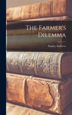 The Farmer's Dilemma - Andrews, Stanley