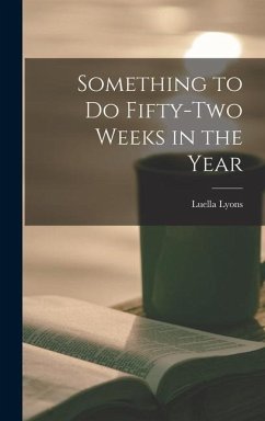 Something to Do Fifty-two Weeks in the Year - Lyons, Luella