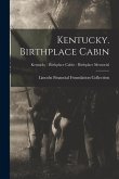 Kentucky. Birthplace Cabin; Kentucky - Birthplace Cabin - Birthplace Memorial