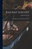Railway Surgery: a Handbook on the Management of Injuries