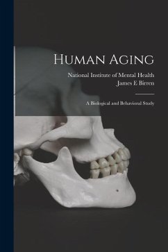 Human Aging; a Biological and Behavioral Study - Birren, James E.