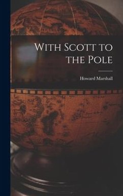 With Scott to the Pole - Marshall, Howard