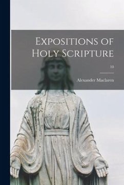 Expositions of Holy Scripture; 10 - Maclaren, Alexander