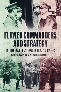 Flawed Commanders and Strategy in the Battles for Italy, 1943-45 - Sangster, Andrew; Battistelli, Pier Paolo