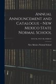 Annual Announcement and Catalogue - New Mexico State Normal School; 1915/16, 1917/18, 1920/21