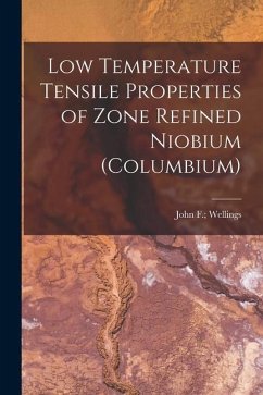 Low Temperature Tensile Properties of Zone Refined Niobium (Columbium)