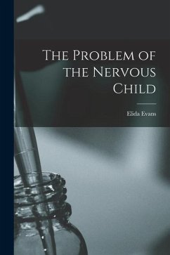 The Problem of the Nervous Child [microform] - Evans, Elida