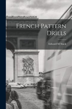 French Pattern Drills - Stack, Edward M.