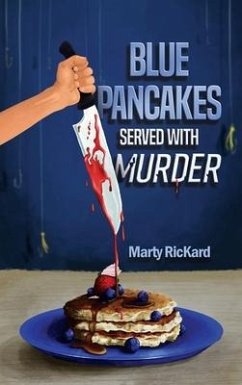 Blue Pancakes Served With Murder - Rickard, Marty