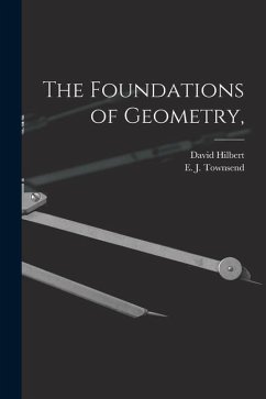 The Foundations of Geometry, - Hilbert, David