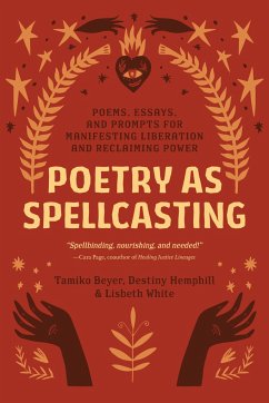 Poetry as Spellcasting - Beyer, Tamiko; Hemphill, Destiny