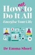 How (Not) to Do It All: Energise Your... - Bild 1