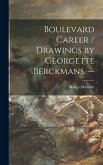 Boulevard Career / Drawings by Georgette Berckmans. --