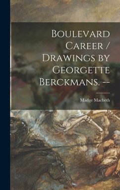 Boulevard Career / Drawings by Georgette Berckmans. -- - Macbeth, Madge