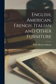 English, American, French, Italian and Other Furniture