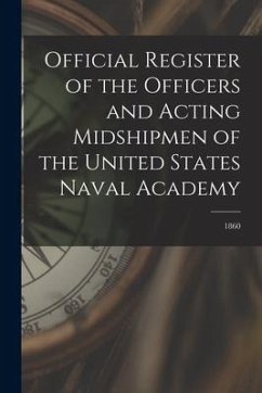 Official Register of the Officers and Acting Midshipmen of the United States Naval Academy; 1860 - Anonymous