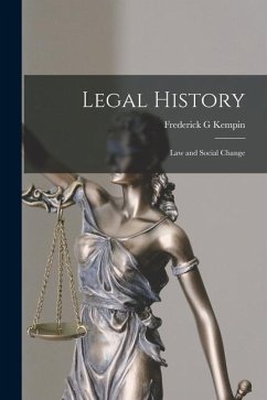 Legal History; Law and Social Change - Kempin, Frederick G.