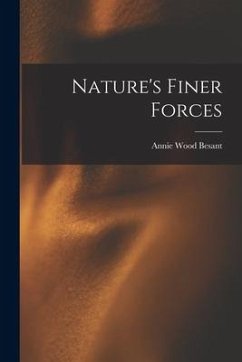 Nature's Finer Forces - Besant, Annie Wood