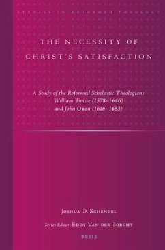 The Necessity of Christ's Satisfaction - Schendel, Joshua D