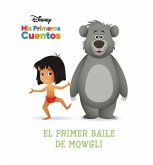 Disney MIS Primeros Cuentos El Primer Baile de Mowgli (Disney My First Stories Mowgli's First Dance) Disney MIS Primeros Cuentos El Primer Baile de Mowgli (Disney My First Stories Mowgli's First Dance)