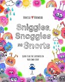 Sniggles, Snoggles and Snorts: Learn to be the superhero in your own story
