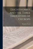 Erichthonius and the Three Daughters of Cecrops [microform]