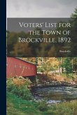 Voters' List for the Town of Brockville, 1892 [microform]