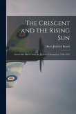 The Crescent and the Rising Sun; Indonesian Islam Under the Japanese Occupation, 1942-1945