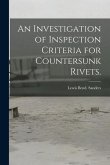 An Investigation of Inspection Criteria for Countersunk Rivets.