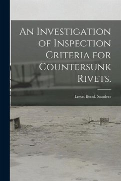 An Investigation of Inspection Criteria for Countersunk Rivets. - Sanders, Lewis Bend