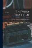 The Wiley &quote;honey&quote; Lie: a Scientific Pleasantry: Documents in Evidence
