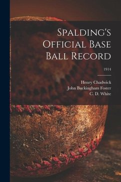 Spalding's Official Base Ball Record; 1914 - Chadwick, Henry; Foster, John Buckingham