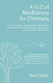 A to Z of Mindfulness for Christians