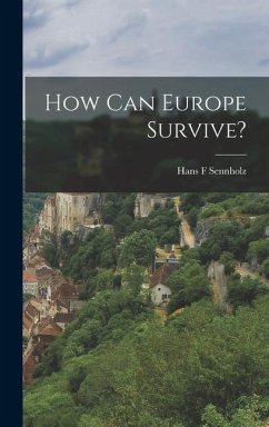 How Can Europe Survive? - Sennholz, Hans F.