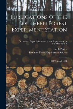 Publications of the Southern Forest Experiment Station: 1955 Through 1961; no.108: suppl. 1 - Punch, Louis E.