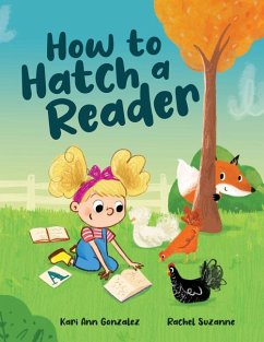 How to Hatch a Reader - Gonzalez, Kari Ann