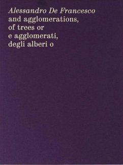 Alessandro de Francesco: And Agglomerations, of Trees or