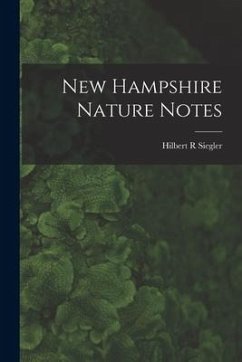 New Hampshire Nature Notes - Siegler, Hilbert R.