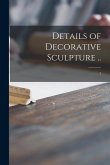 Details of Decorative Sculpture ..; 1
