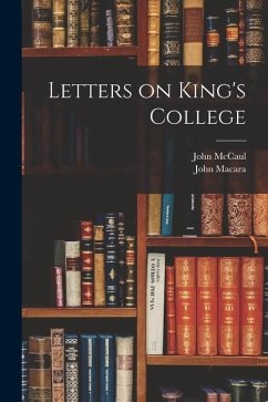 Letters on King's College [microform] - Mccaul, John; Macara, John