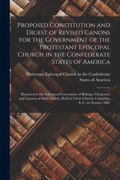 Proposed Constitution and Digest of Revised Canons for the Government of the Protestant Episcopal Church in the Confederate States of America: Reporte