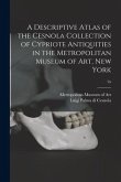 A Descriptive Atlas of the Cesnola Collection of Cypriote Antiquities in the Metropolitan Museum of Art, New York; 2a