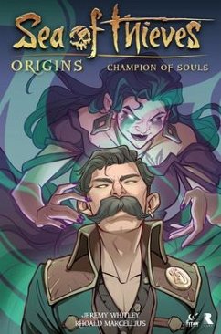 Sea of Thieves: Origins: Champion of Souls (Graphic Novel) - Whitley, Jeremy