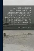 An Experimental Investigation of the Effects Upon Lift of a Gap Between Wing and Body of a Slender Wing-body Combination at Mach Number 1.9.