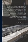 Laonikou Chalkokondylou Athenaiou Apodeixis Historion Deka. Laonici Chalcocondylæ Atheniensis Historiarum Libri Decem. Interprete Conrado Clausero Tig