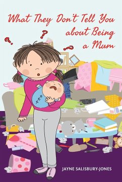What They Don't Tell You about Being a Mum - Salisbury-Jones, Jayne