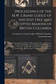 Proceedings of the M.W. Grand Lodge of Ancient Free and Accepted Masons of British Columbia [microform]: Special Communications Held at Chilliwhack [s