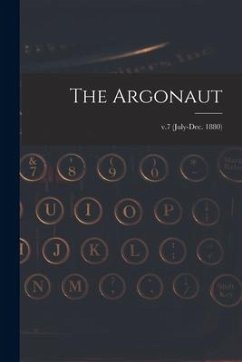 The Argonaut; v.7 (July-Dec. 1880) - Anonymous