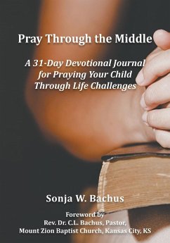 Pray Through the Middle - Bachus, Sonja W